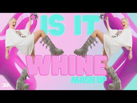 JEA - Is it X Whine & Kotch (mash up)