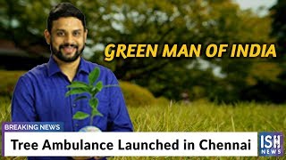 Tree Ambulance Launched in Chennai