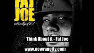 Fat joe-think about it