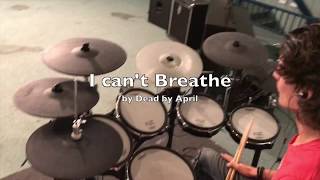 I can&#39;t Breathe - Dead by April Drum Cover