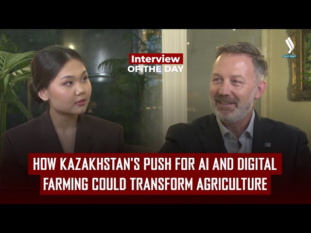 How Kazakhstan's Push for AI and Digital Farming Could Transform Agriculture | Chris Terris