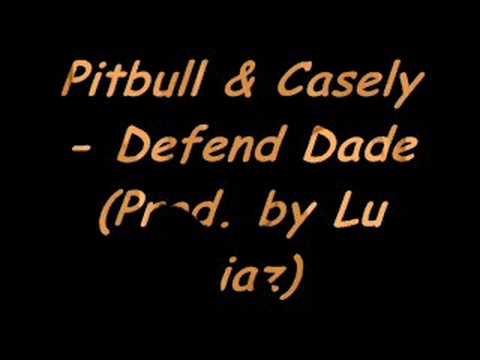 Pitbull & Casely - Defend Dade (Prod. by Lu Diaz)