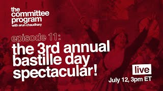The Committee Program's 3rd Annual Bastille Day Spectacular! Full Episode 7/12/21 video