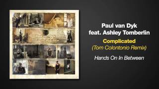 Hands On In Between - Paul van Dyk ft Ashley Tomberlin - Complicated - Tom Colontonio Remix