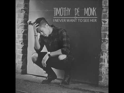 Timothy De Monk - I never want to see her (Audio only)