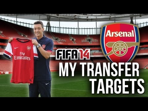 FIFA 14: Arsenal Career Mode - MY TRANSFER TARGETS!