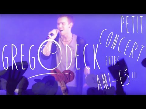 Gregory Deck - Petit Concert Entre Amis (Live Dracula)
