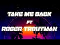 Take Me Back Ft Roger Troutman - Talkbox & Prod.By Tao G (Smooth G-Funk Beat)