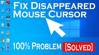 How to Fix Disappeared Cursor Problem | Mouse Cursor Disappeared on Windows 10 | Cursor Not Working
