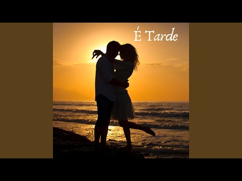 É Tarde