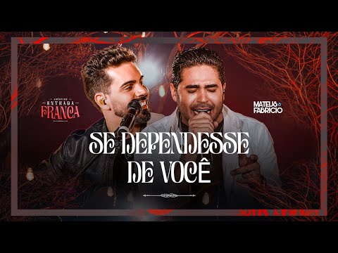 Mateus e Fabrício - Se Dependesse De Você  [Acústico Entrada Franca] (Clipe Oficial)