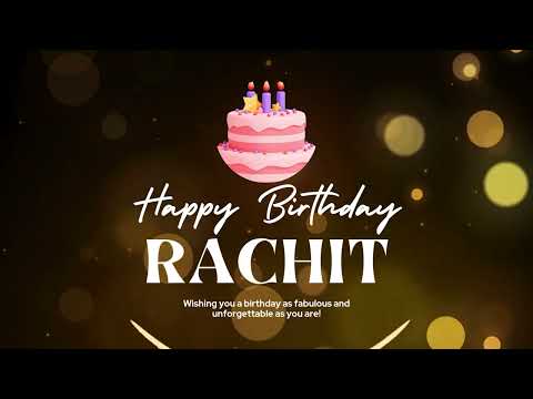 Happy Birthday Rachit — Personalized Birthday Song | Special Birthday Wishes for Rachit 🎂🎶