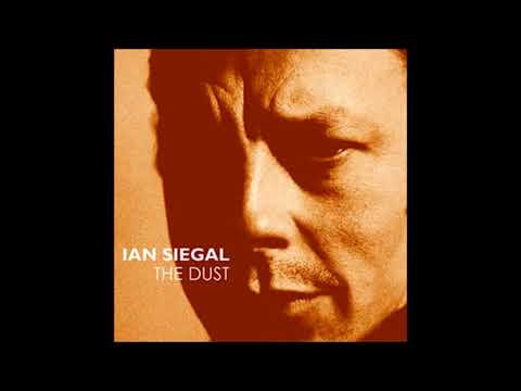 Ian Siegal - The Dust (Full Album)