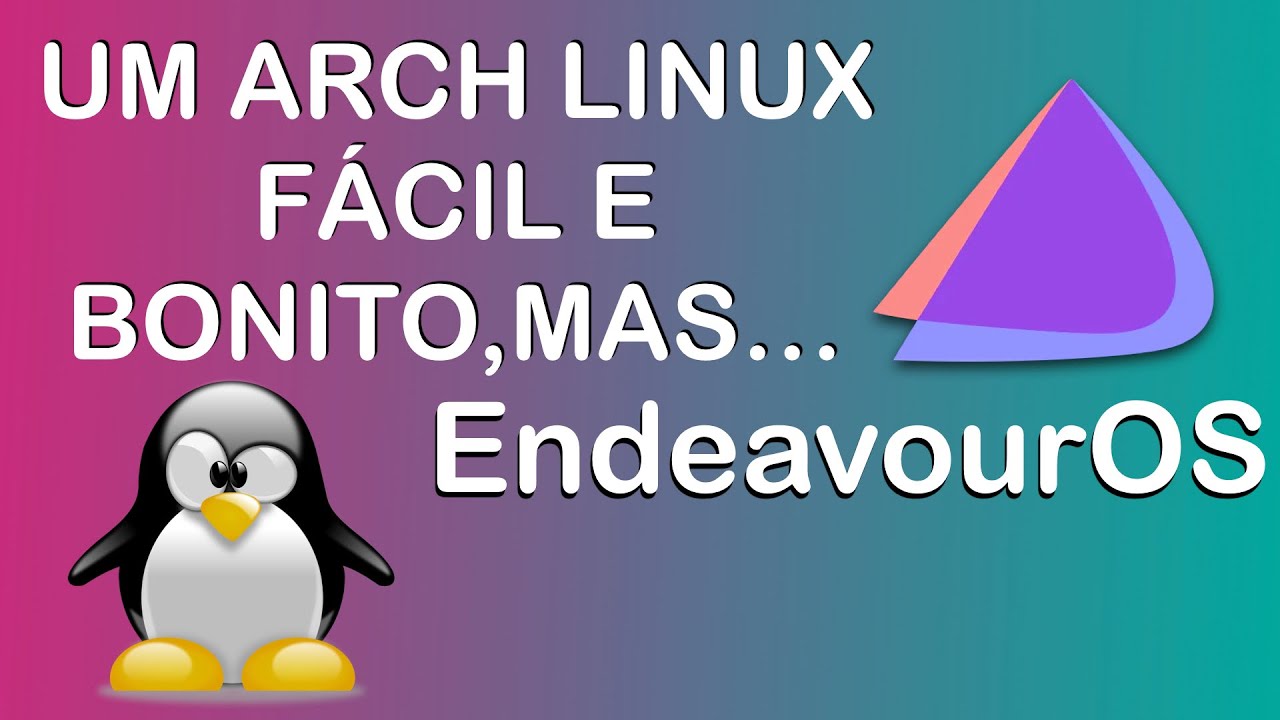 Review Endeavour OS Um Arch Linux Bonito e fácil só falta 1 coisa