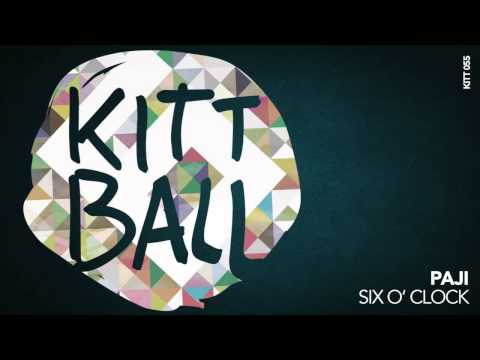 PAJI - Six O' Clock [Kittball]