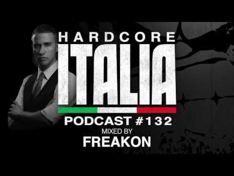 Hardcore Italia - Podcast #132 - Mixed by Freakon