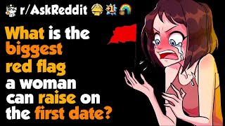 Biggest Red Flag A Woman Have On The FIRST Date