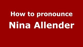 How to pronounce Nina Allender