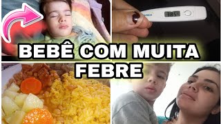 BEB COM FEBRE ALTA/COSTELA NA PANELA DE PRESSO/ALRGIA E MUITO CHORO/CANTINHO DA MAH PORTERO