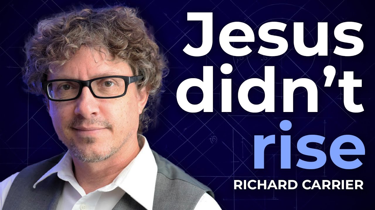 The Case Against the Resurrection of Jesus | #20 Dr. Richard Carrier