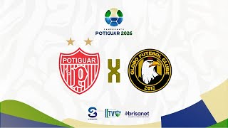 (🔴 AO VIVO) POTIGUAR X GLOBO | 7º RODADA DO CAMPEONATO POTIGUAR 2026