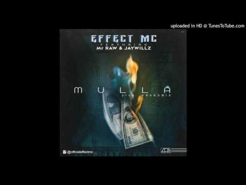 Mulla - Effect Mc ft Mr Raw x Jaywillz