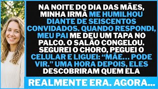 No DIA DAS MÃES, meu pai ME DEU UM TAPA na frente da família — minha irmã destruiu o