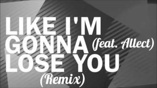 Like I&#39;m Gonna Lose You (ALLECT REMIX) - Meghan Trainor feat. John Legend