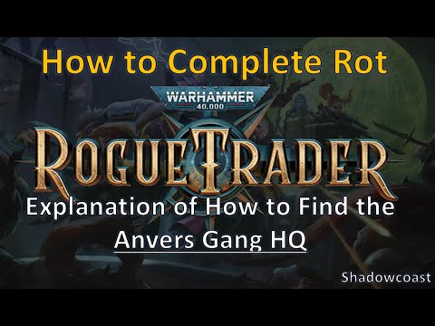 How to Complete the Mission Rot on Footfall Rogue Trader - How to Find the Anvers Gang Hideout!