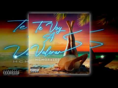 MC Morales - Te Voy A Valorar