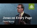 David Murray: Jesus on Every Page