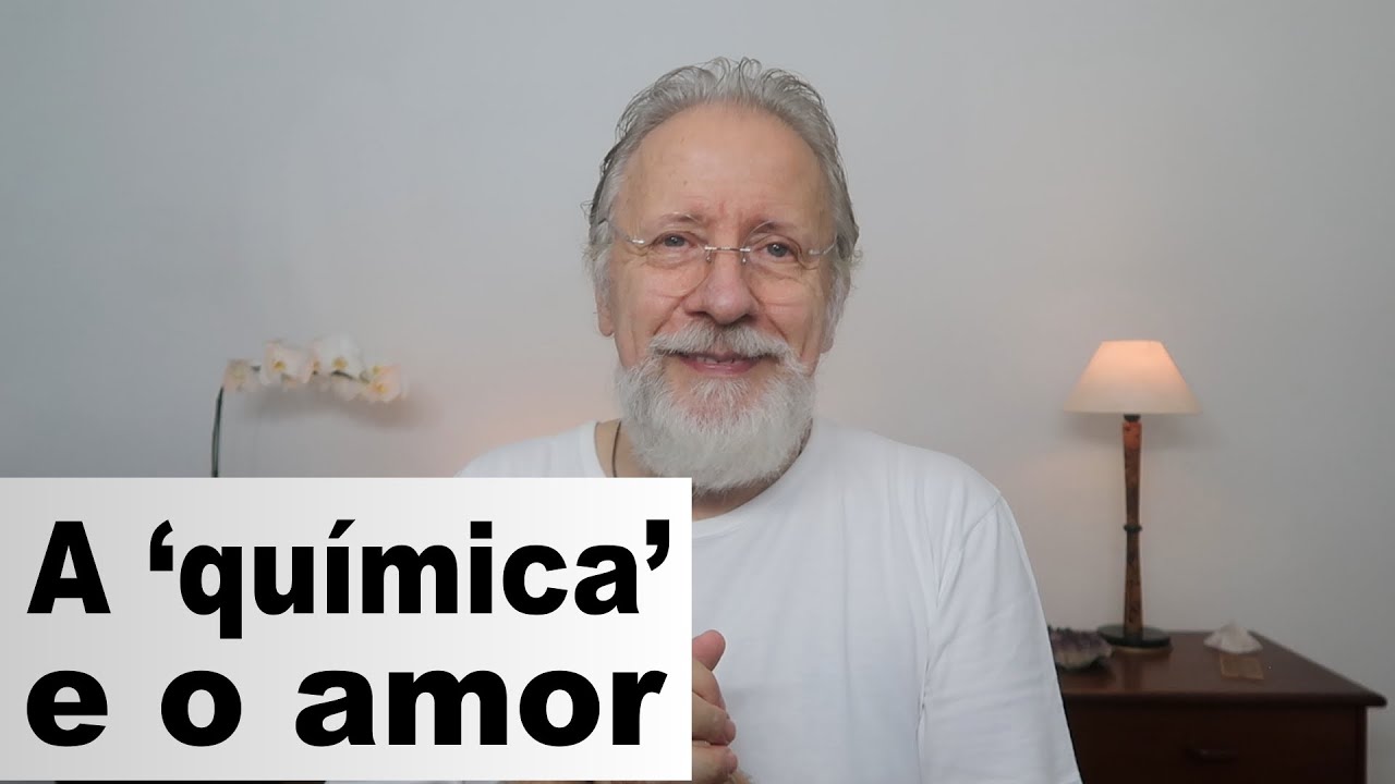 A "química" e o amor.