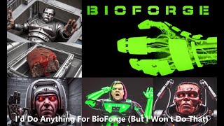 I’d Do Anything for BioForge (But I Won’t Do That) - Meat Loaf Parody Song