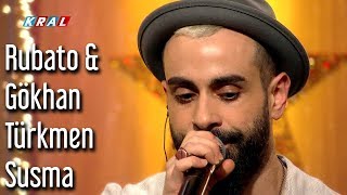 Rubato &amp; Gökhan Türkmen - Susma