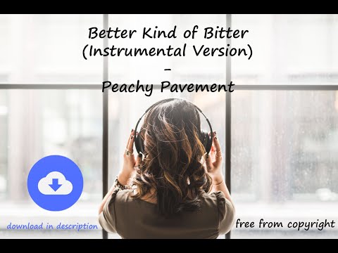 Better Kind of Bitter (Instrumental Version) - Peachy Pavement