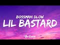 BossMan Dlow - Lil Bastard (Lyrics) ft. Rob49