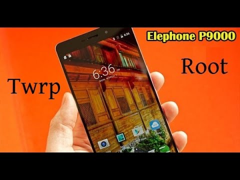 Tutorial Elephone P9000 and P9000 lite root and twrp.
