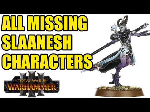 All Missing Slaanesh Characters - Total War Warhammer 3