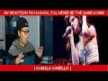 My Reaction To Havana, I'll Never Be The Same & OMG by Camila Cabello