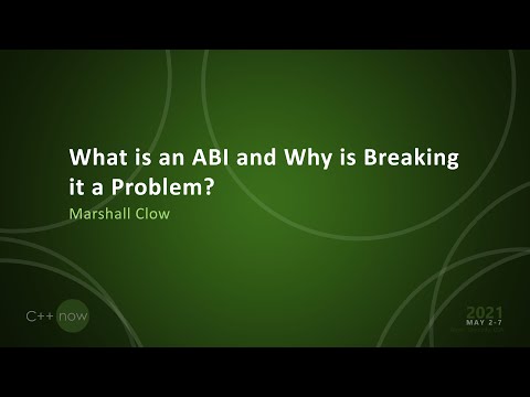 What is an ABI and Why is Breaking it a Problem? - Marshall Clow - [CppNow 2021]