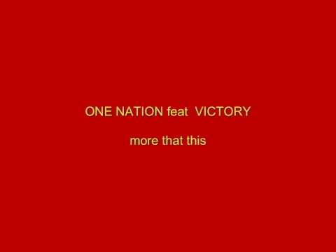 ONE NATION feat  VICTORY   more that this