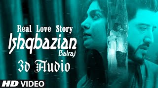 Balraj: Ishqbazian (3d  Song) G Guri | Singh Jeet | Latest Punjabi Songs 2018