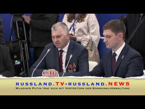 Wladimir Putin traf sich mit Vertretern der Kommunalverwaltung