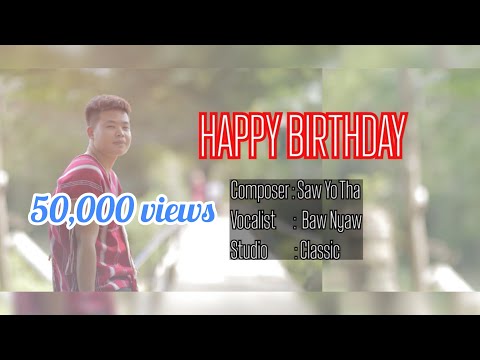 Karen song 2020 Happy Birthday by Baw Nyaw