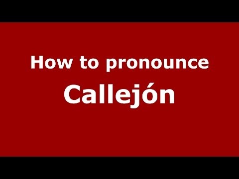 How to pronounce Callejón
