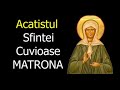 Acatistul Sfintei Cuvioase Matrona 2 Mai 15 Iulie 20 Octombrie Slujitor Dani