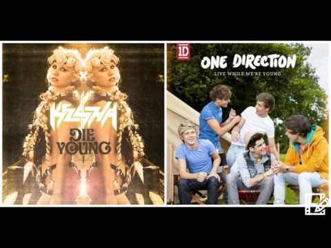 Ke$ha (Die Young) vs One Direction (Live While We're Young) - Mashup 2017