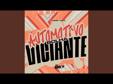 Automotivo Bolha Viciante