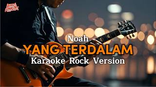 Download lagu Yang Terdalam - Noah - Karaoke Rock Version mp3