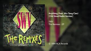 SWV - Anything (feat. Wu-Tang Clan) [Old Skool Radio Version]